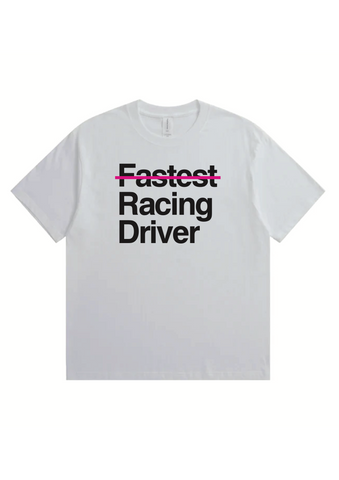 600-9 NOT FASTEST RACING DRIVER T-SHIRT